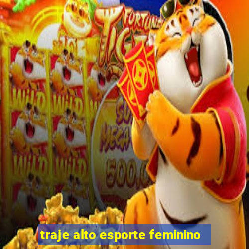 traje alto esporte feminino